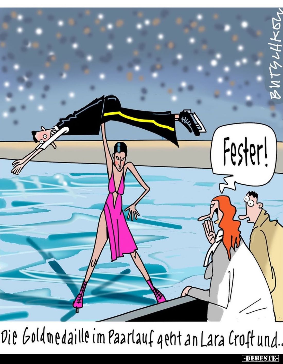 Fester!
-
Die Goldmedaille im Paarlauf geht an Lara Croft und..
