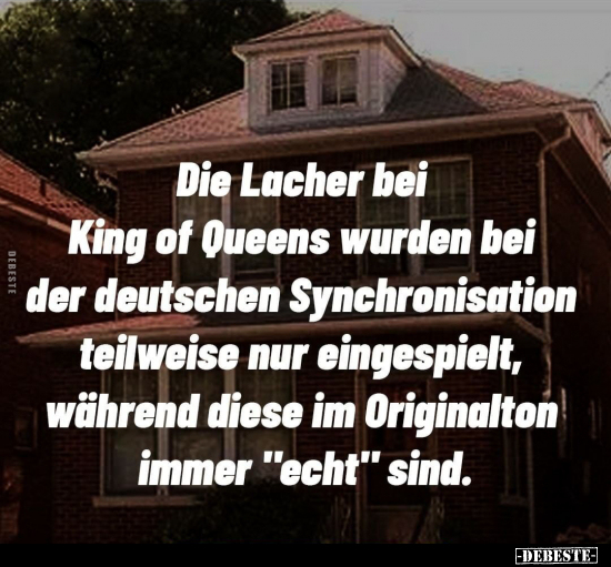 Die Lacher bei King of Queens wurden bei der deutschen.. - Lustige Bilder | DEBESTE.de