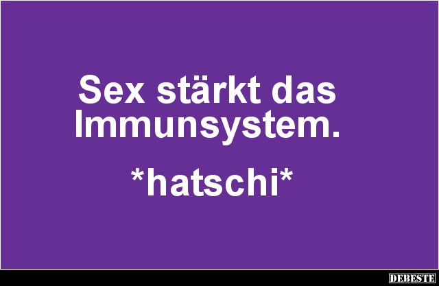 ... stärkt das Immunsystem... - Lustige Bilder | DEBESTE.de