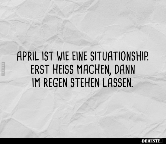 April ist wie eine Situationship.. - Lustige Bilder | DEBESTE.de