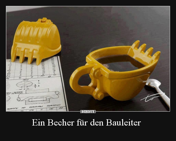 Ein Becher für den Bauleiter.. - Lustige Bilder | DEBESTE.de