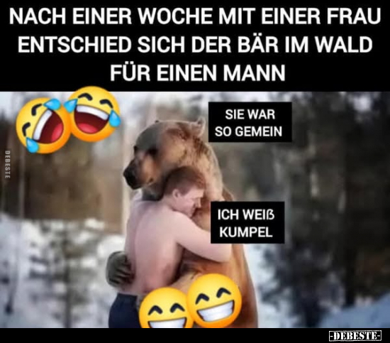 Nach einer Woche mit einer Frau entschied sich.. - Lustige Bilder | DEBESTE.de