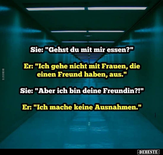 Sie: "Gehst du mit mir essen?"..