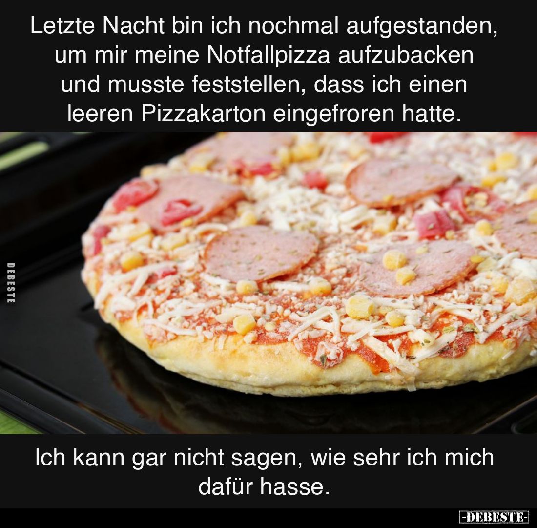 Letzte Nacht bin ich nochmal aufgestanden, um mir meine Notfallpizza aufzubacken und musste feststellen, dass ich einen leere...