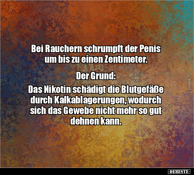 Bei Rauchern schrumpft der Penis um bis zu einen Zentimeter.. - Lustige Bilder | DEBESTE.de