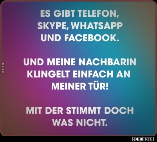 Es gibt Telefon, Skype, Whatsapp und Facebook.. - Lustige Bilder | DEBESTE.de