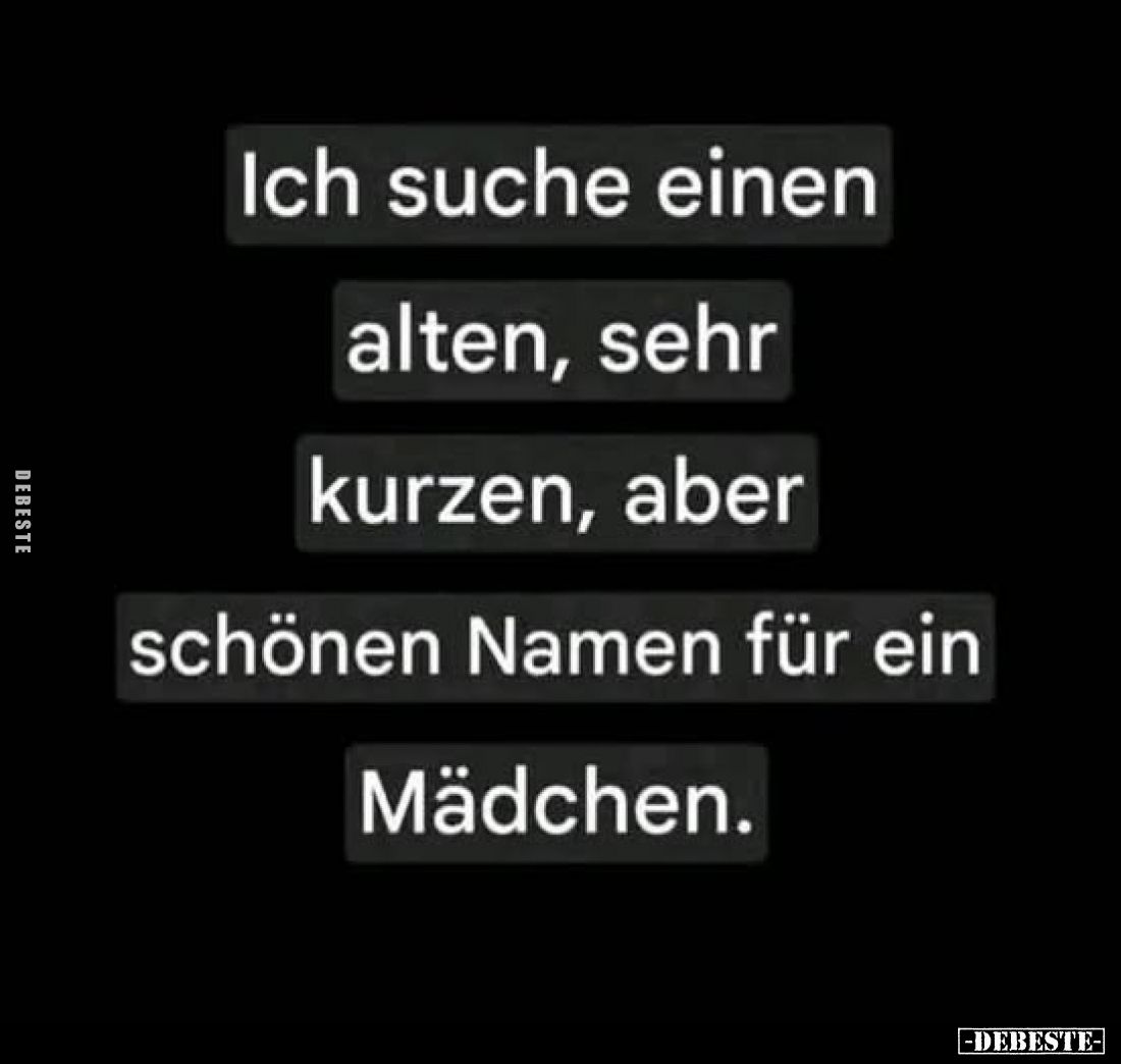Ich suche einen
alten, sehr
kurzen, aber
schönen Namen für ein
Mädchen.