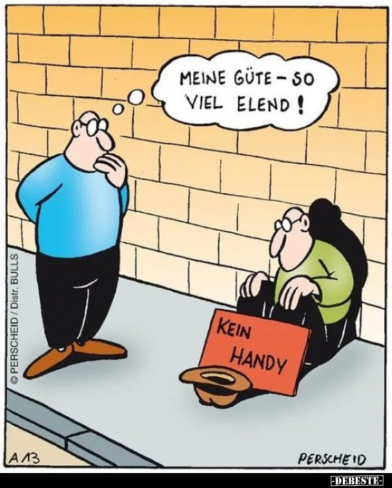 Meine Güte - So viel elend!