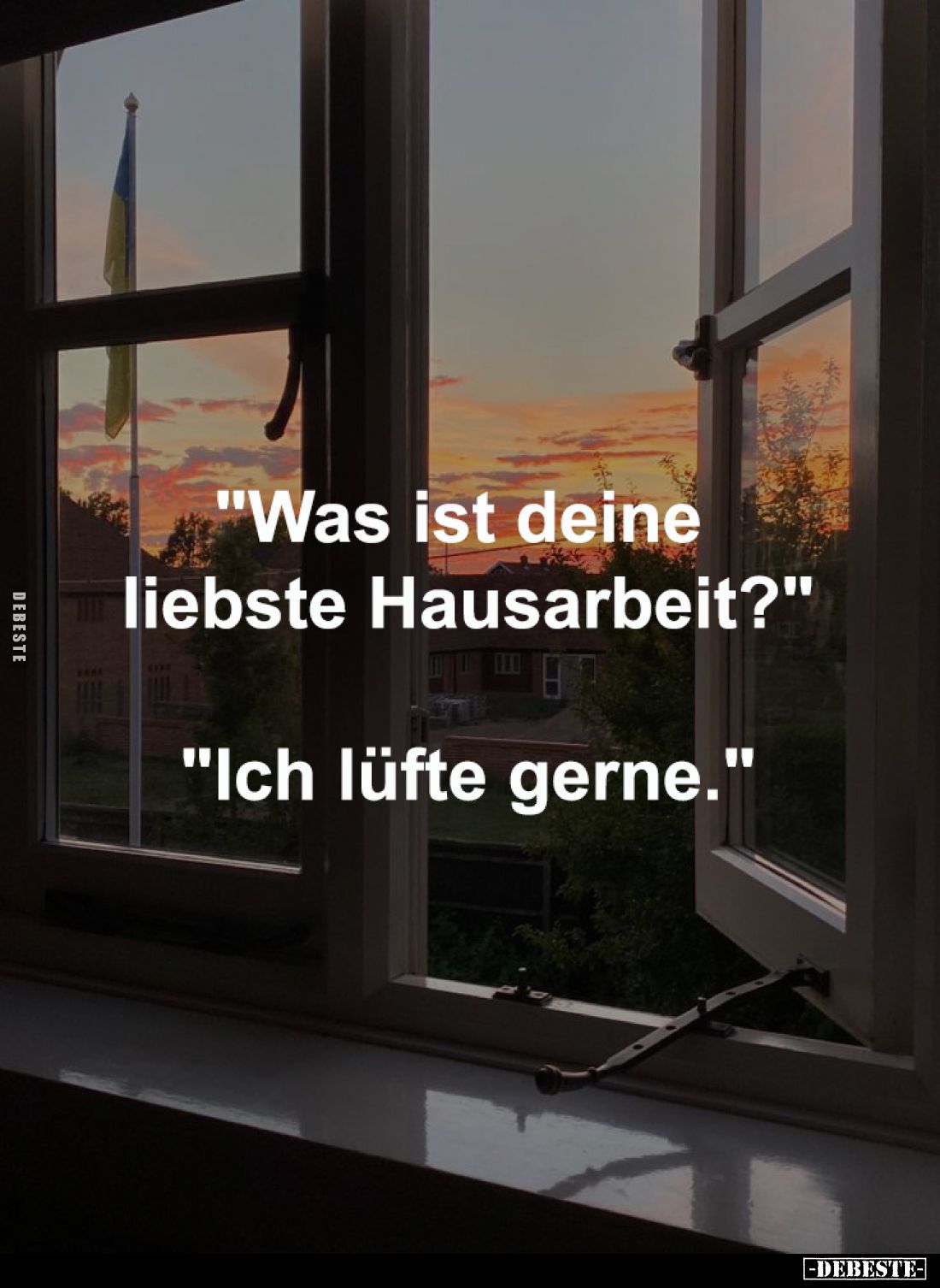 "Was ist deine liebste Hausarbeit?" -
"Ich lüfte gerne."