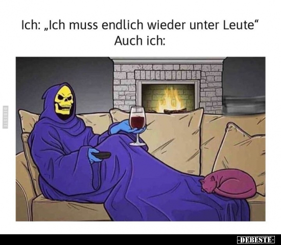 Ich: "Ich muss endlich wieder unter Leute".. - Lustige Bilder | DEBESTE.de