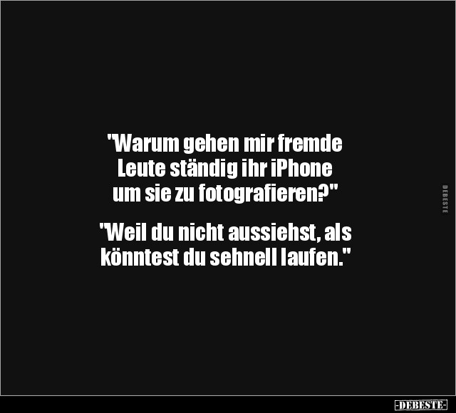 "Warum gehen mir fremde Leute ständig ihr iPhone.." - Lustige Bilder | DEBESTE.de