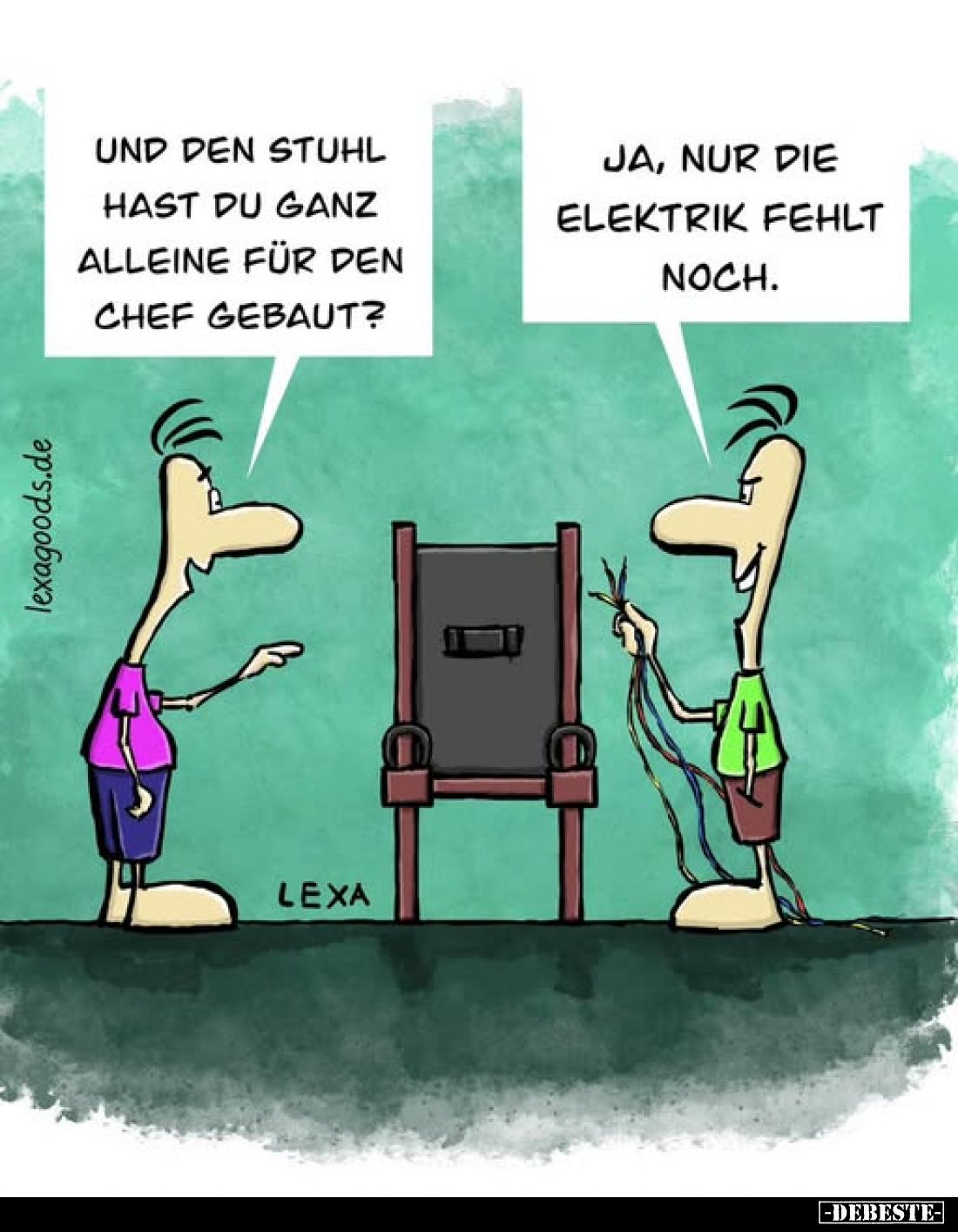 Und den Stuhl hast du ganz alleine für den Chef gebaut? -
Ja, nur die Elektrik fehlt noch.