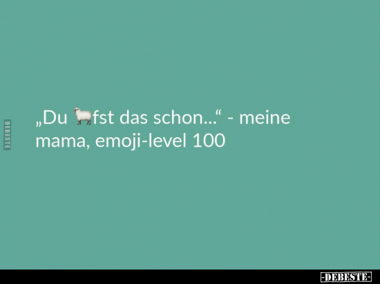 Meine Mama, Emoji-Level 100.. - Lustige Bilder | DEBESTE.de