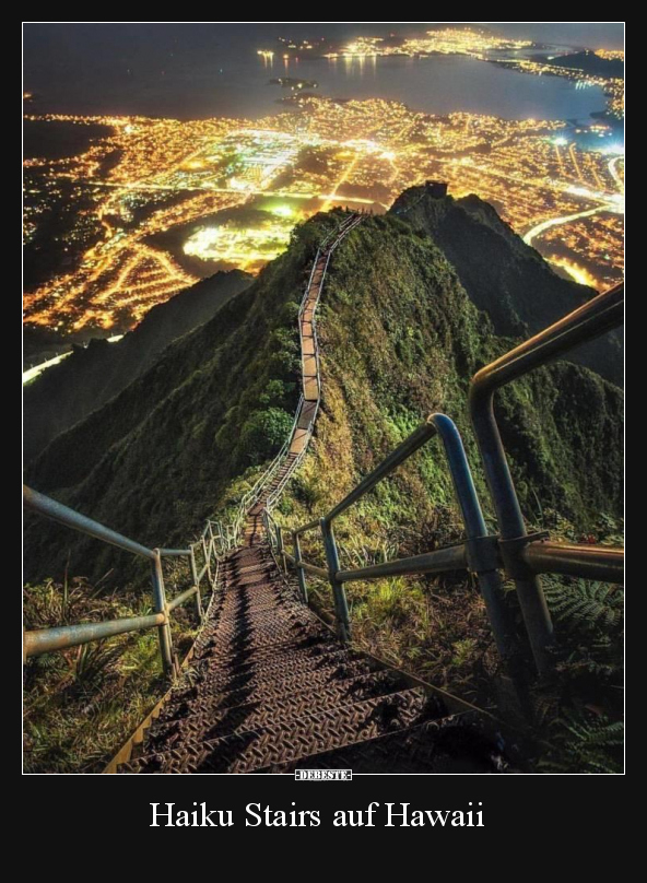 Haiku Stairs auf Hawaii.. - Lustige Bilder | DEBESTE.de