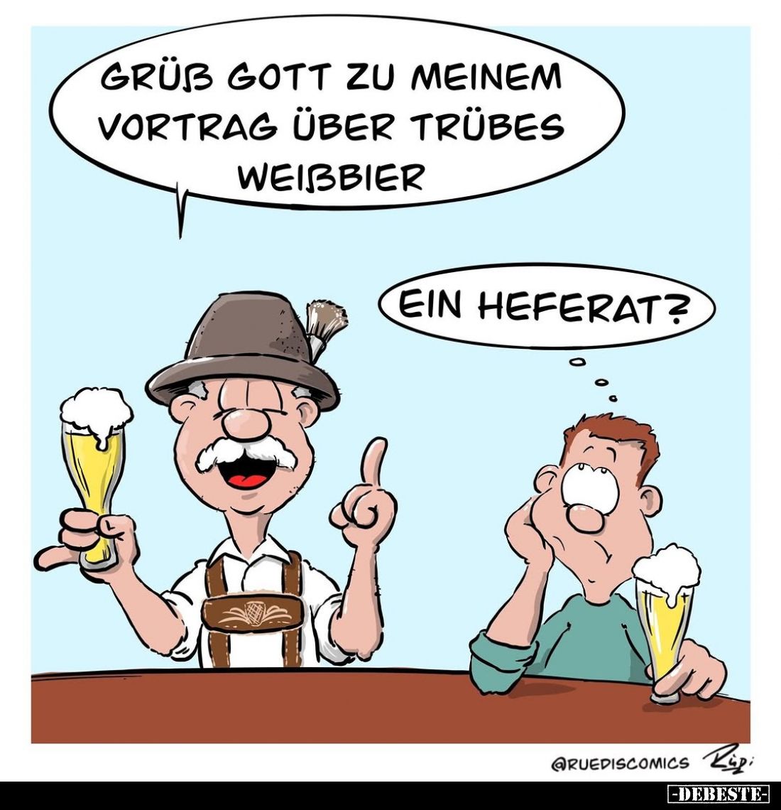 Grüß Gott zu meinem Vortrag über trübes Weißbier. -
Ein Heferat?