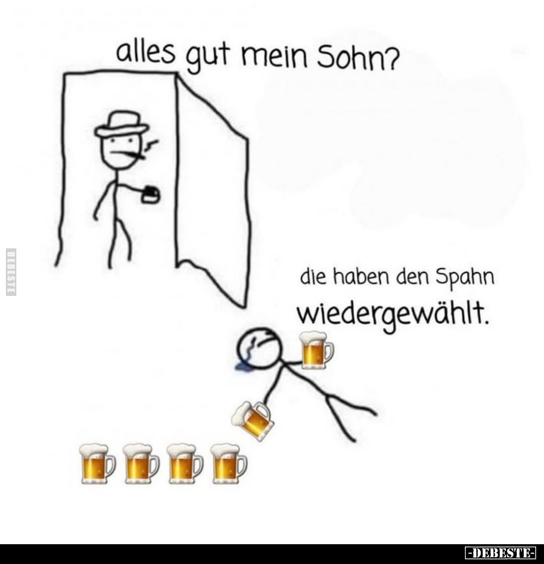 Alles gut mein Sohn? -
Die haben den Spahn wiedergewählt.