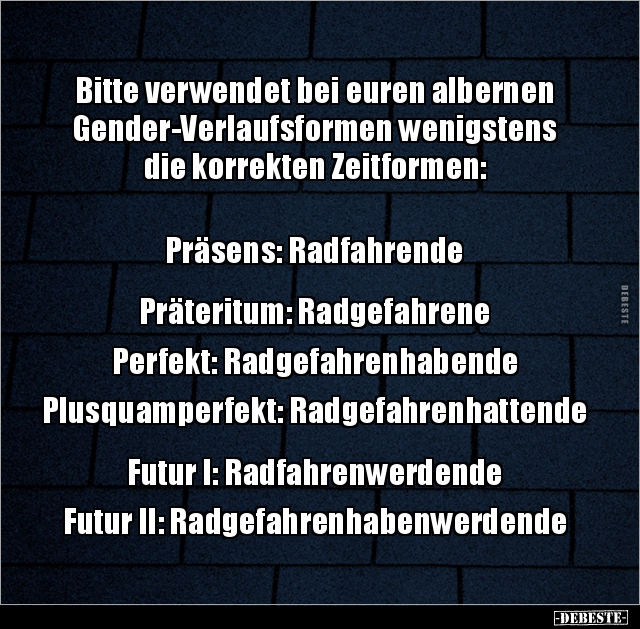 Bitte verwendet bei euren albernen Gender-Verlaufsformen.. - Lustige Bilder | DEBESTE.de
