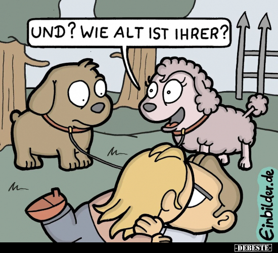 Und? Wie alt ist Ihrer?