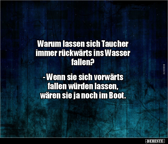 Warum lassen sich Taucher immer rückwärts ins Wasser.. - Lustige Bilder | DEBESTE.de