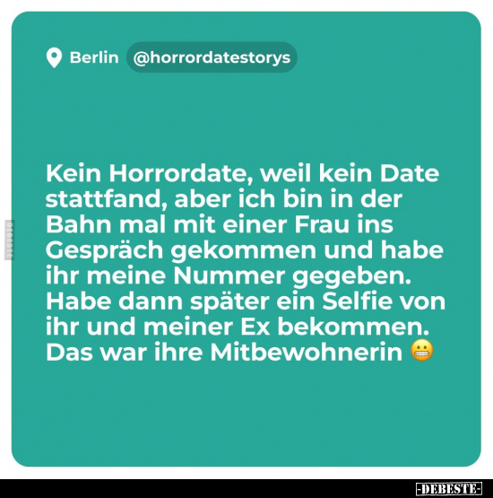 Kein Horrordate, weil kein Date stattfand, aber ich bin in.. - Lustige Bilder | DEBESTE.de