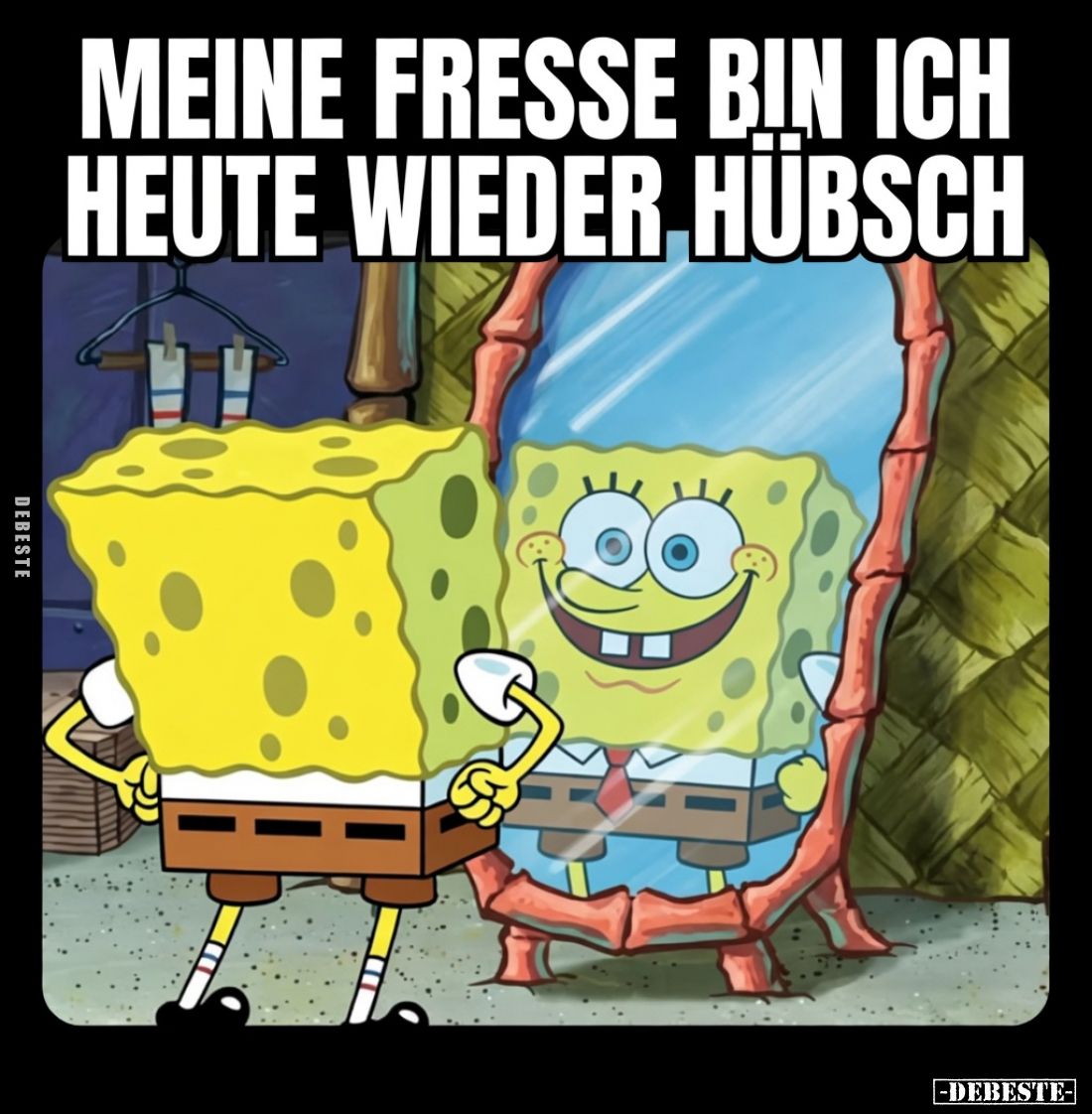 Meine Fresse, bin ich heute wieder hübsch!