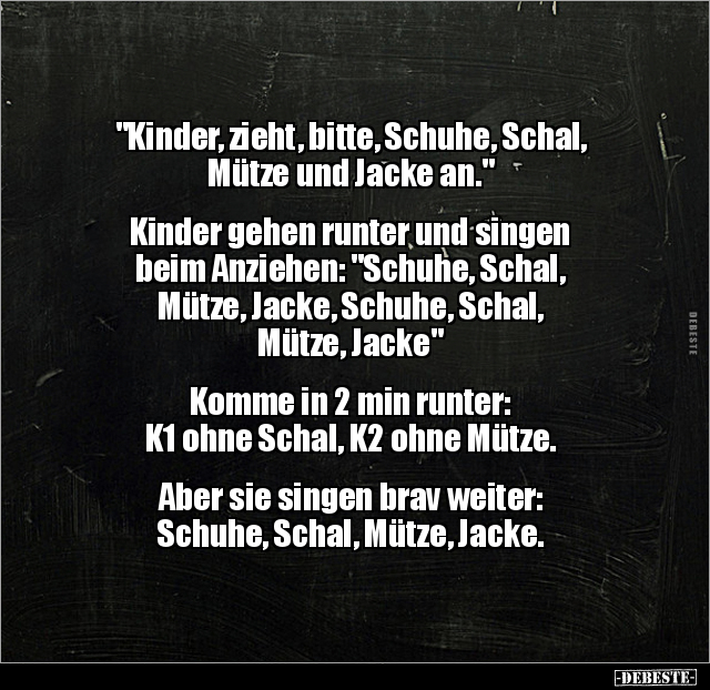 "Kinder, zieht, bitte, Schuhe, Schal, Mütze und Jacke.." - Lustige Bilder | DEBESTE.de