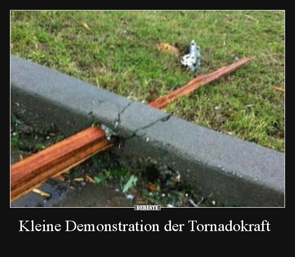 Kleine Demonstration der Tornadokraft.. - Lustige Bilder | DEBESTE.de