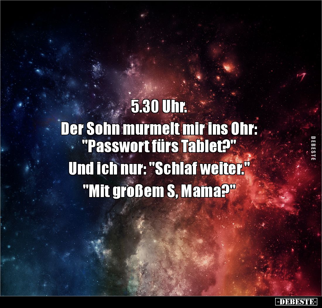 5.30 Uhr. Der Sohn murmelt mir ins Ohr.. - Lustige Bilder | DEBESTE.de