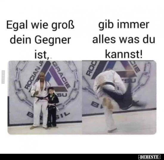 Egal wie groß dein Gegner ist.. - Lustige Bilder | DEBESTE.de