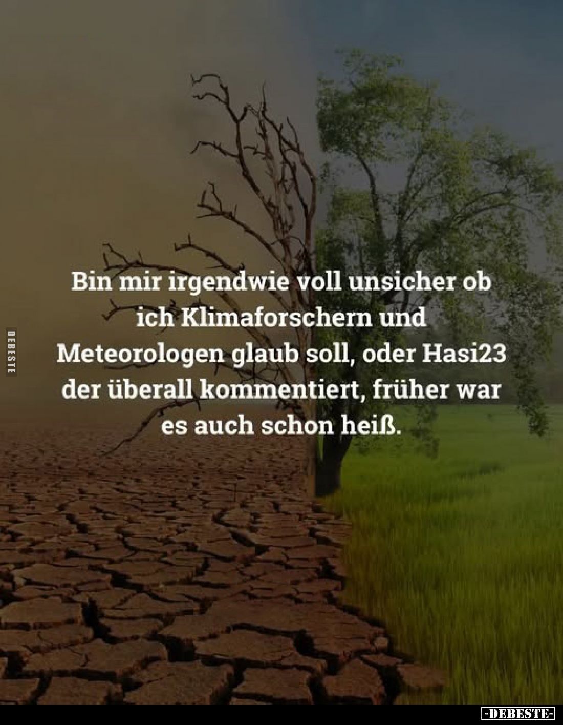 Bin mir irgendwie voll unsicher ob ich Klimaforschern und Meteorologen glaub soll, oder Hasi23 der überall kommentiert, frühe...