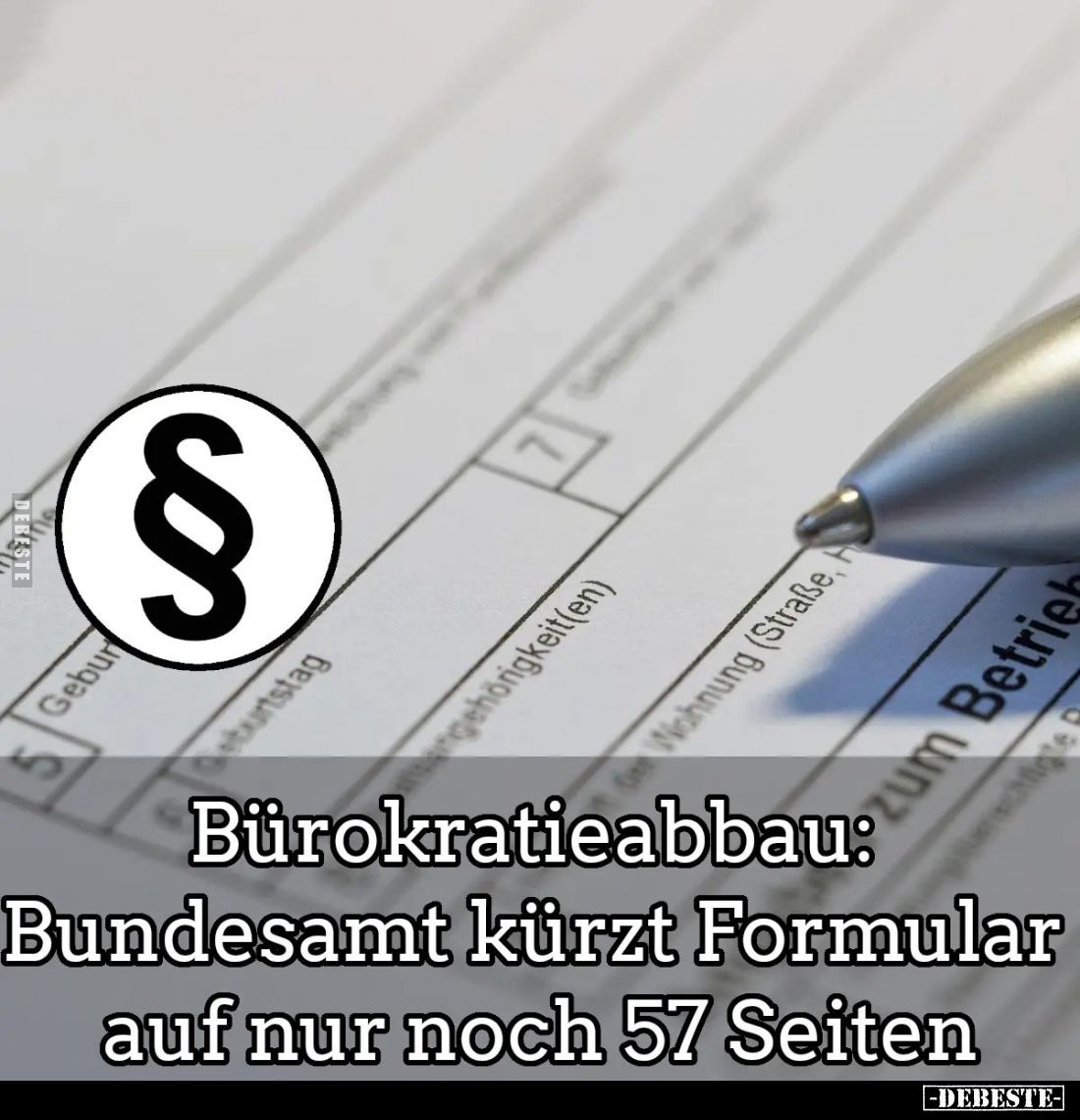 Bürokratieabbau: Bundesamt kürzt Formular auf nur noch 57 Seiten.