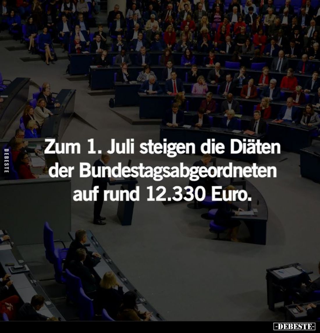 Zum 1. Juli steigen die Diäten der Bundestagsabgeordneten auf rund 12.330 Euro.