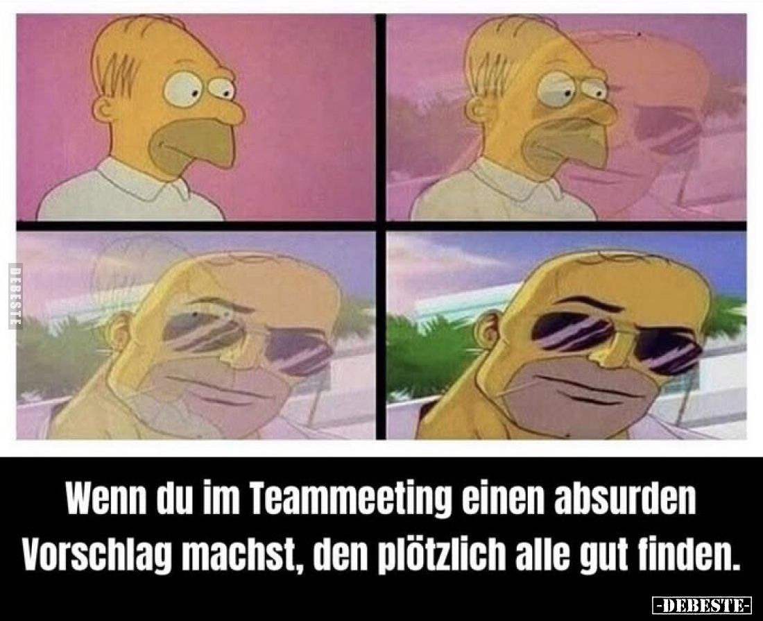 Wenn du im Teammeeting einen absurden Vorschlag machst, den.. - Lustige Bilder | DEBESTE.de