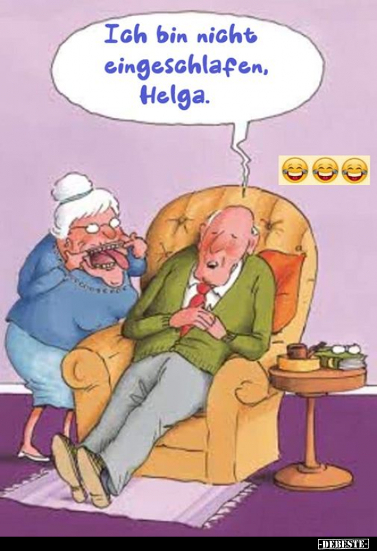 Ich bin nicht eingeschlafen, Helga.. - Lustige Bilder | DEBESTE.de