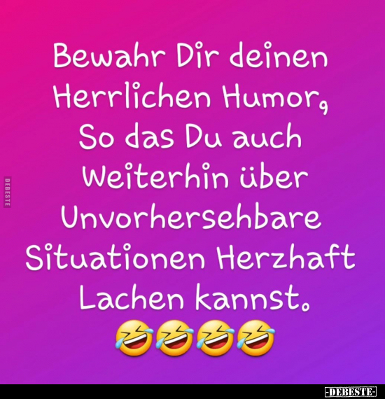 Bewahr Dir deinen Herrlichen Humor.. - Lustige Bilder | DEBESTE.de