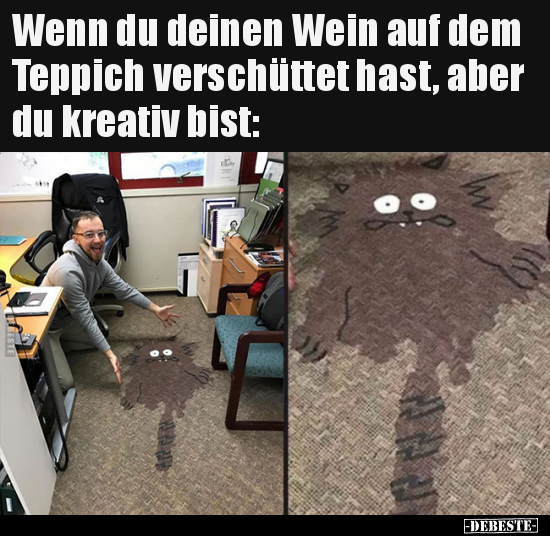 Wenn du deinen Wein auf dem Teppich verschüttet hast, aber.. - Lustige Bilder | DEBESTE.de