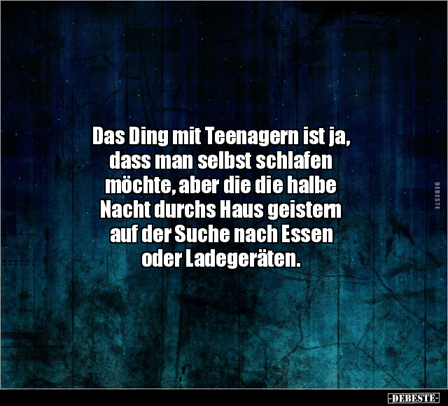 Das Ding mit Teenagern ist ja, dass man selbst schlafen.. - Lustige Bilder | DEBESTE.de