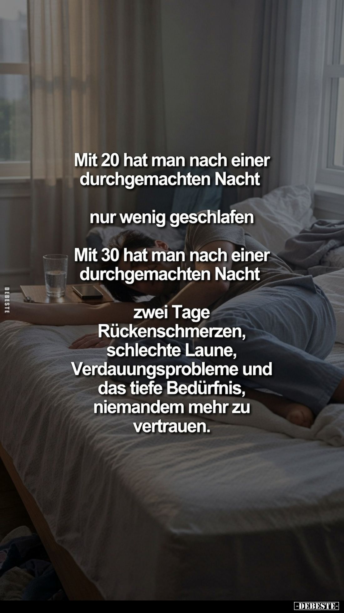 Mit 20 hat man nach einer durchgemachten Nacht nur wenig geschlafen. Mit 30 hat man nach einer durchgemachten Nacht zwei Tage...