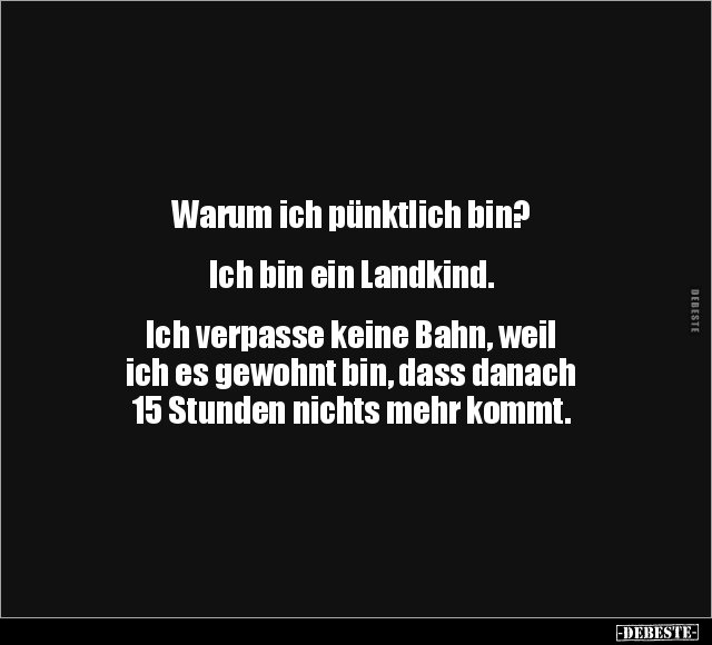 Warum ich pünktlich bin? Ich bin ein Landkind... - Lustige Bilder | DEBESTE.de