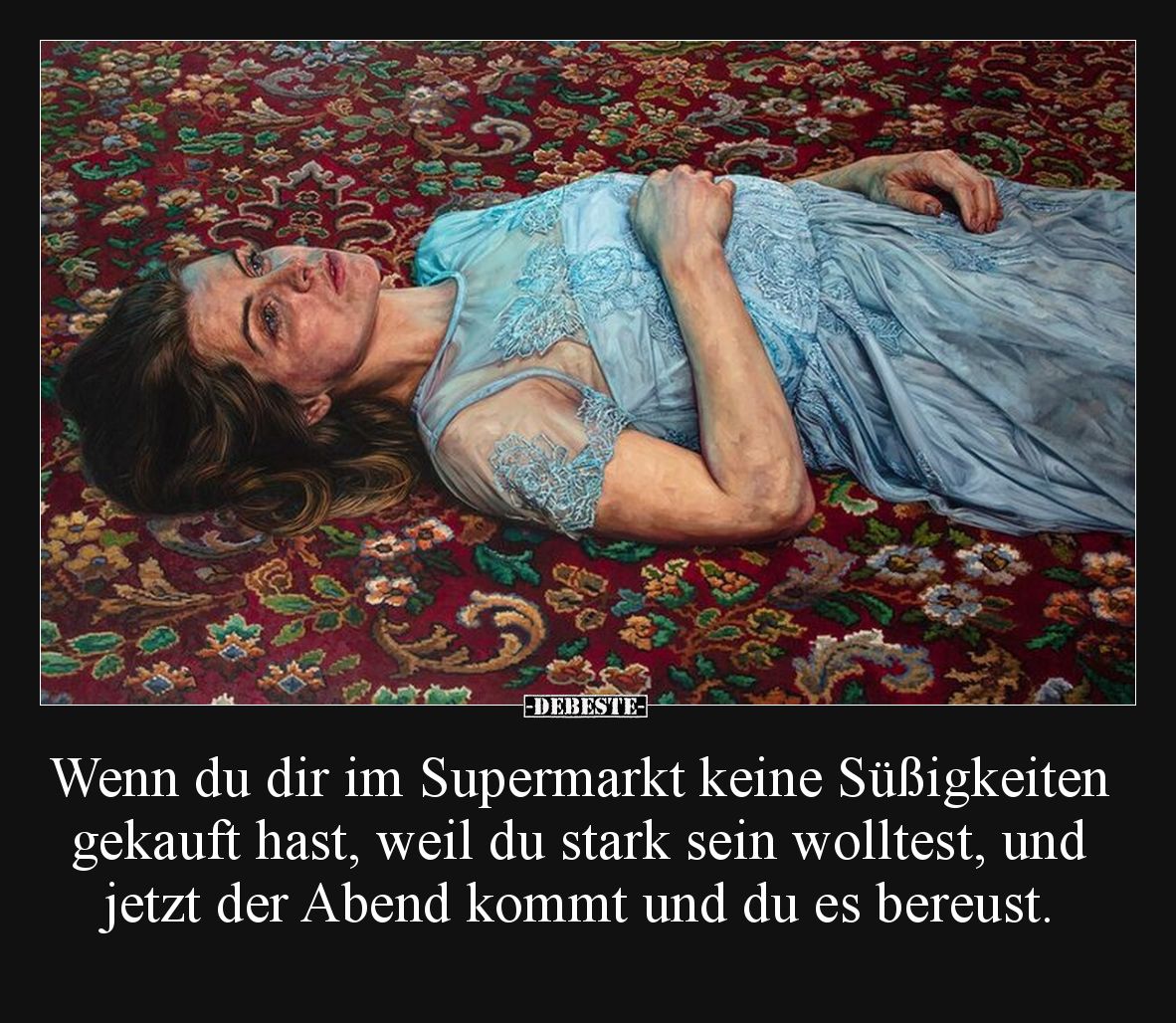 Wenn du dir im Supermarkt keine Süßigkeiten gekauft hast, weil du stark sein wolltest, und jetzt der Abend kommt und du es be...