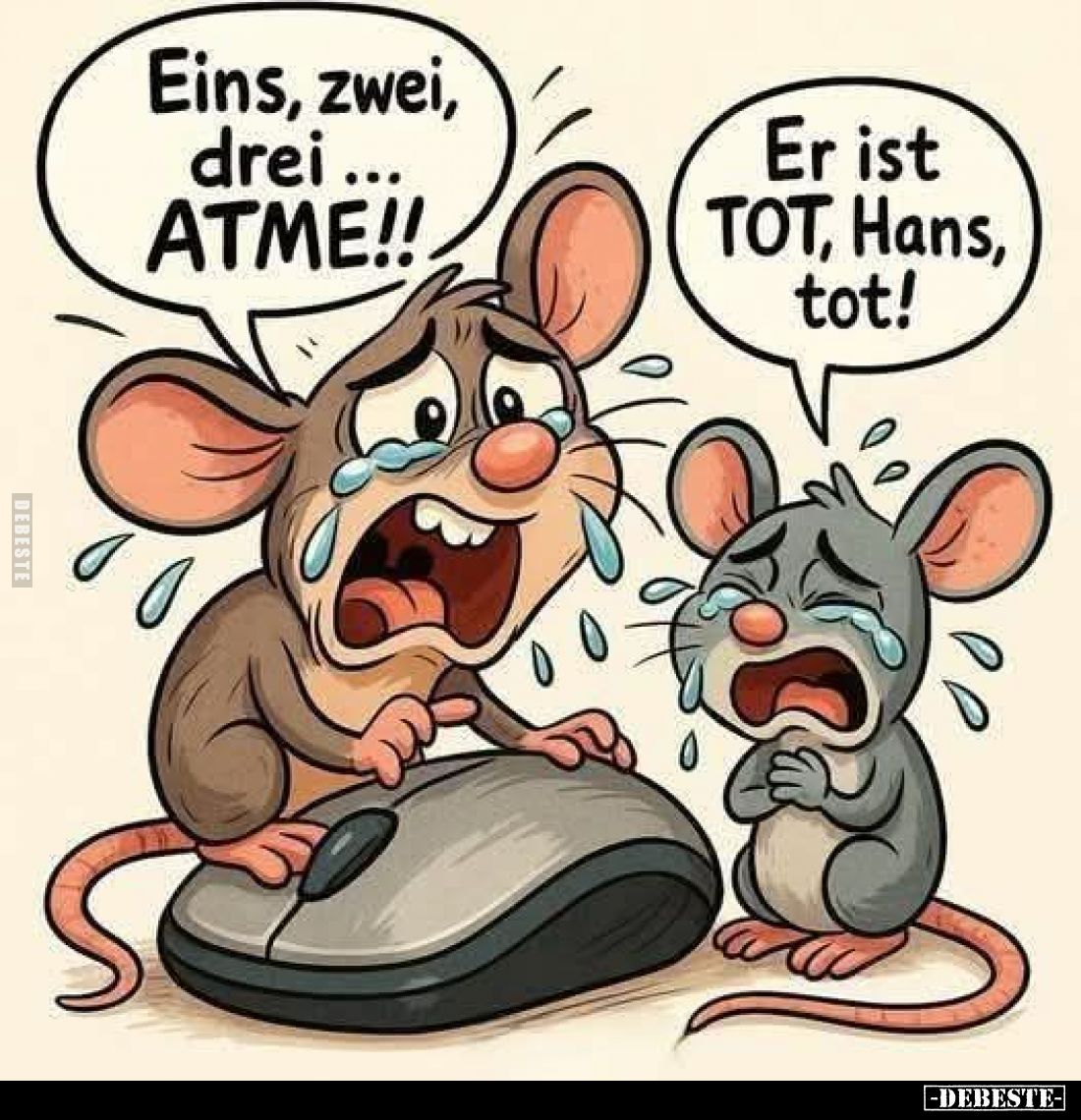 Eins, zwei, drei... ATME!! -
Er ist TOT, Hans, tot!