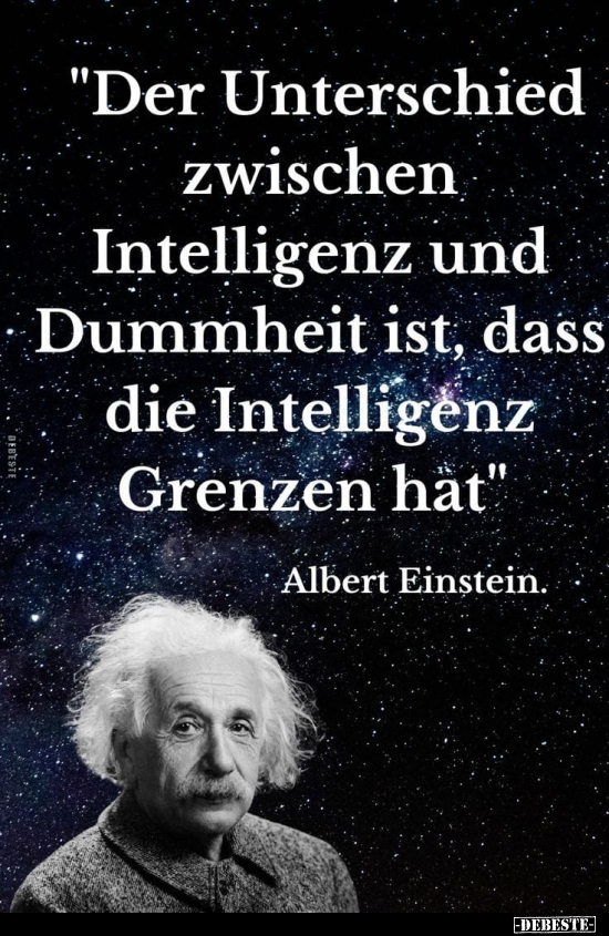 "Der Unterschied zwischen Intelligenz und Dummheit ist.." - Lustige Bilder | DEBESTE.de