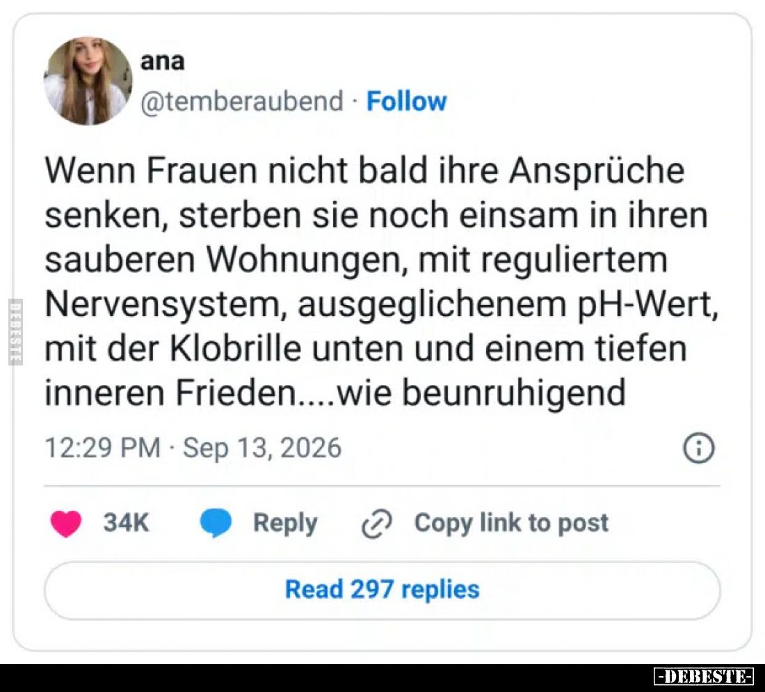 Wenn Frauen nicht bald ihre Ansprüche senken, sterben sie noch einsam in ihren sauberen Wohnungen, mit reguliertem Nervensyst...