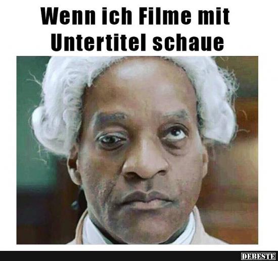 Wenn ich Filme mit Untertitel schaue.. | Lustige Bilder ...