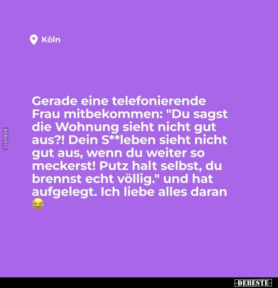 Gerade eine telefonierende Frau mitbekommen:.. - Lustige Bilder | DEBESTE.de