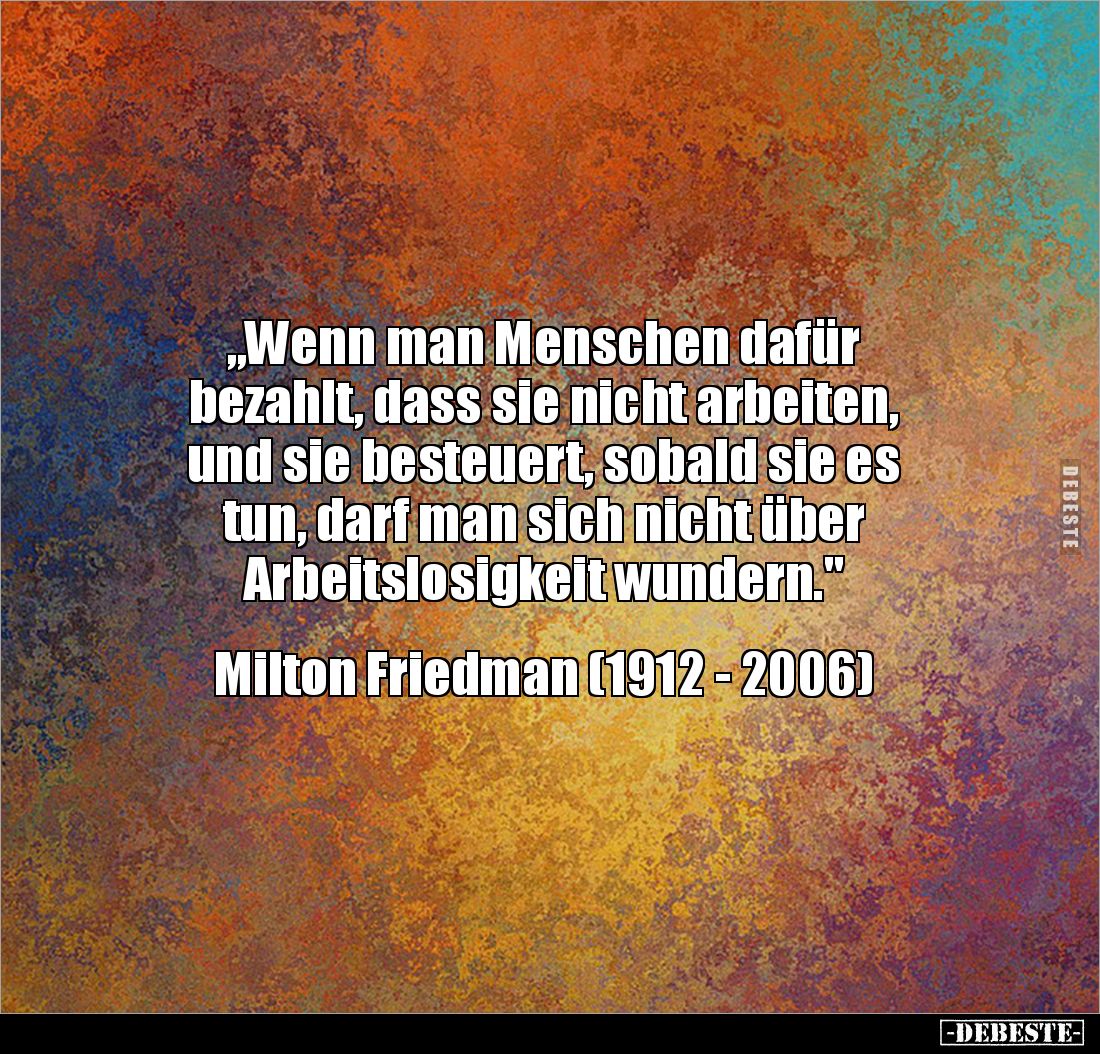 "Wenn man Menschen dafür bezahlt, dass sie nicht arbeiten.." - Lustige Bilder | DEBESTE.de