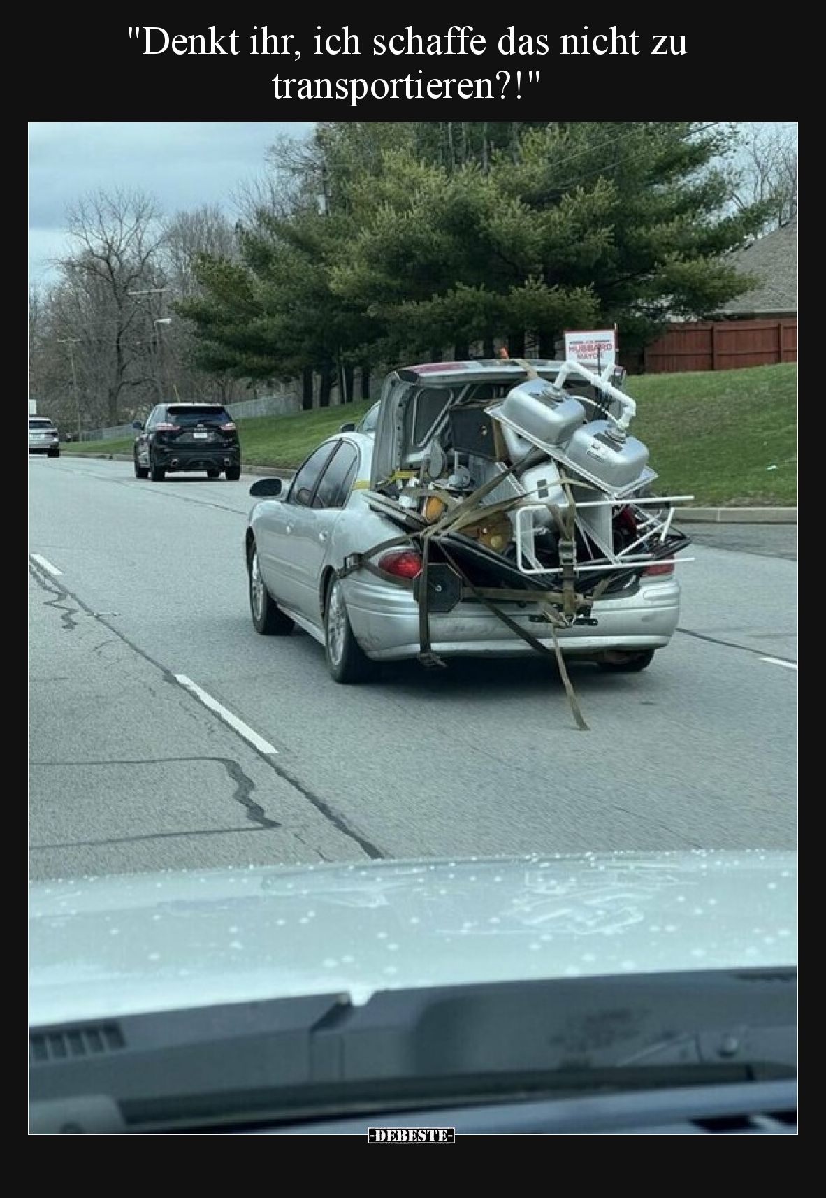Denkt ihr, ich schaffe das nicht zu transportieren?!