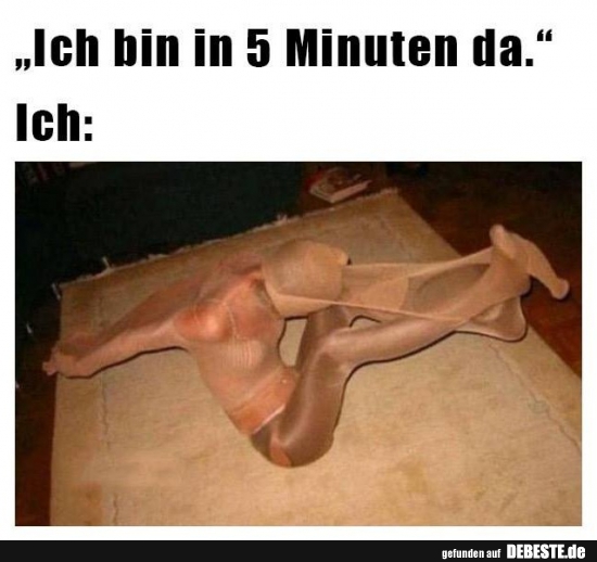 Ich bin in 5 Minuten da..