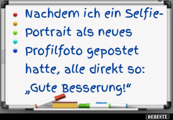 Nachdem ich ein Selfie-Portrait als neues Profilfoto.. - Lustige Bilder | DEBESTE.de