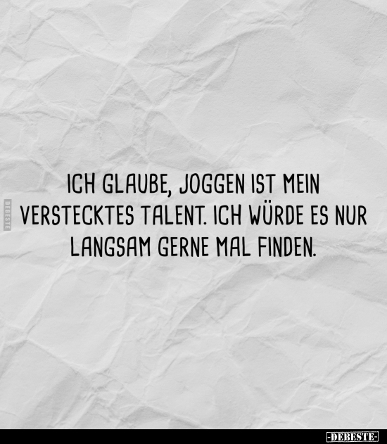 Ich glaube, joggen ist mein verstecktes Talent.. - Lustige Bilder | DEBESTE.de